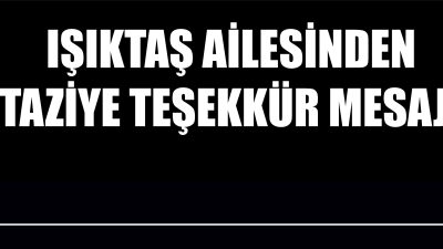 Değerli eşim ve çocuklarımızın anneleri Songül IŞIKTAŞ’ın vefatı nedeniyle bizleri